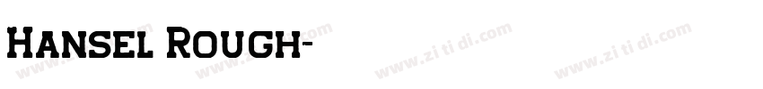 Hansel Rough字体转换
